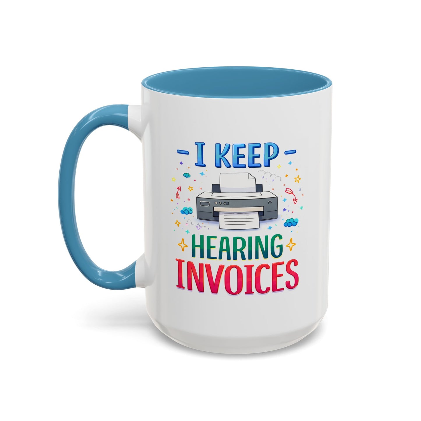 Office Mug - I Keep Hearing Invoices