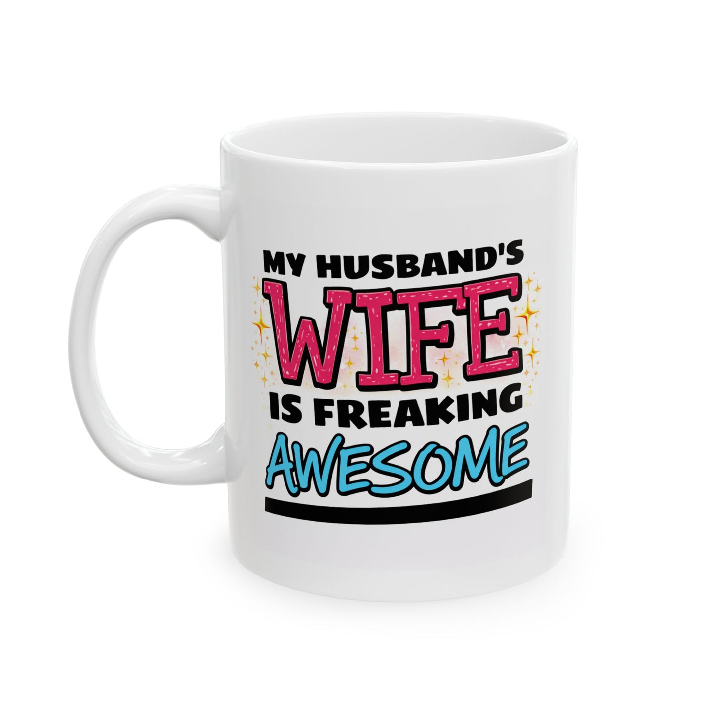 Anniversary Mug - My Husband's Wife is Freaking Awesome