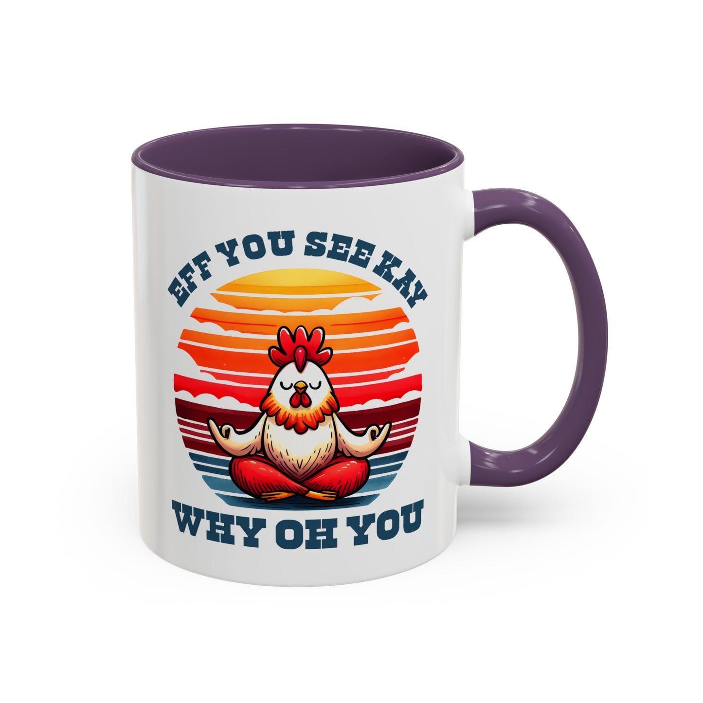Adult Mug - Eff You See Kay Why Oh You Chicken