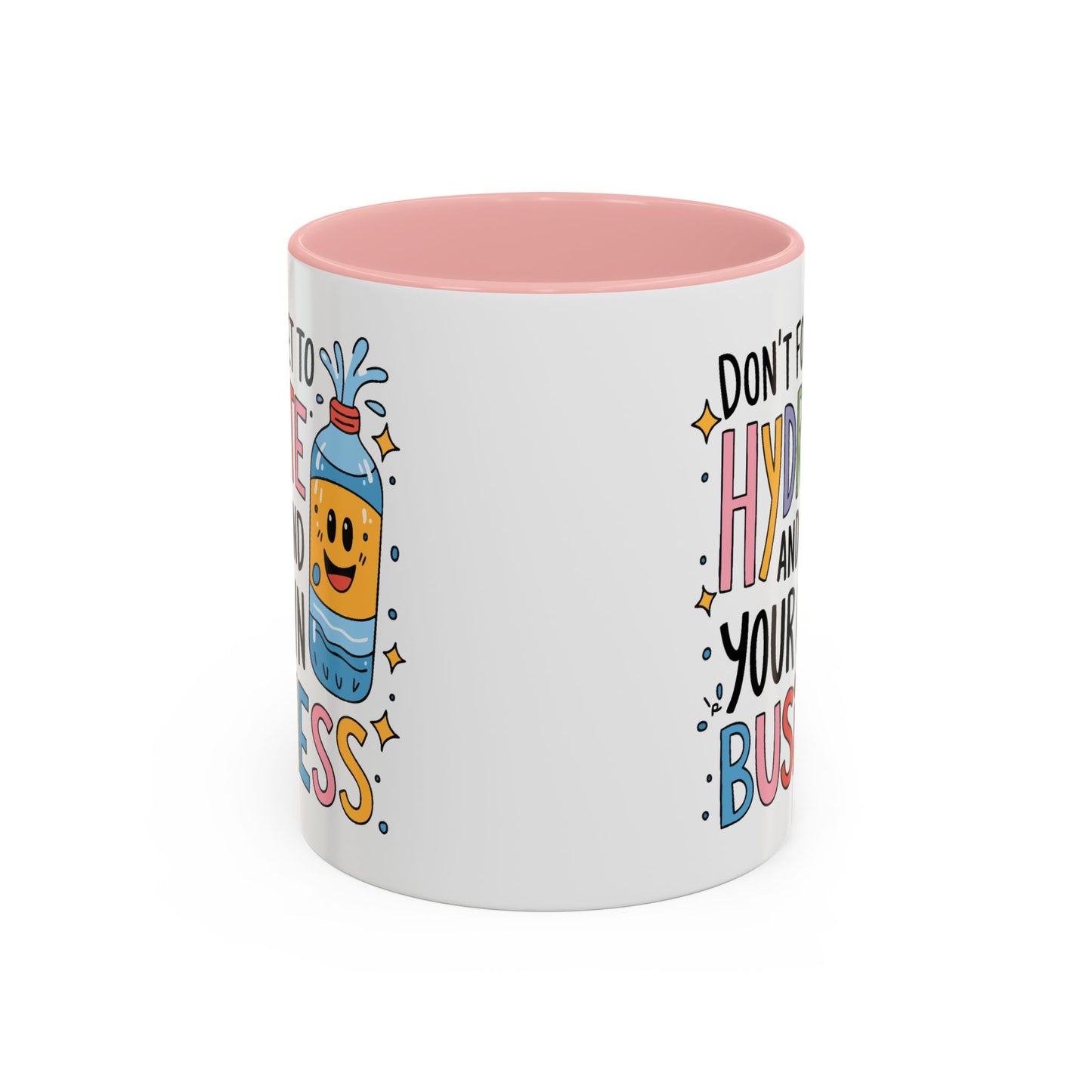 Humor Mug - Don't Forget to Hydrate