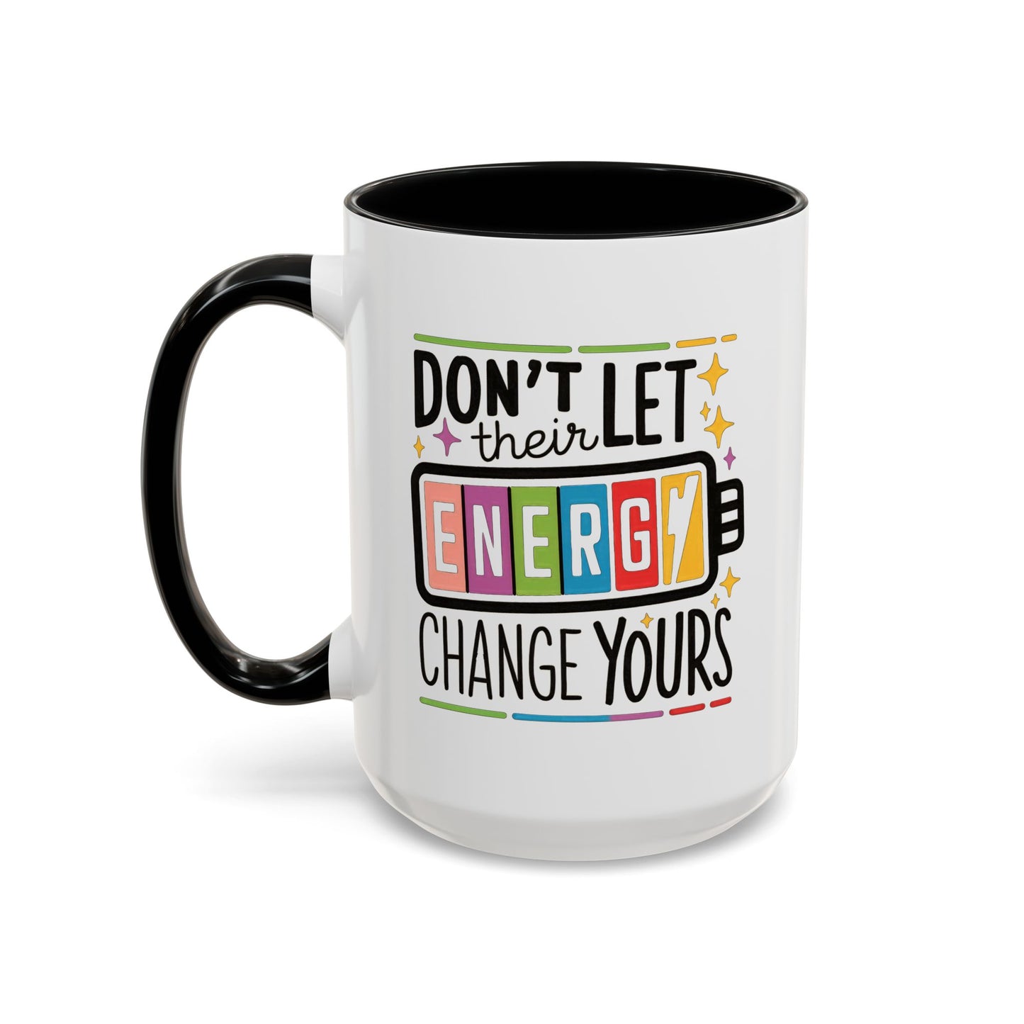 Office Mug - Don't Let Their Energy