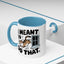 Animal Mug - I Meant To Do That