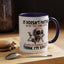 Humor Mug - It Doesn't Matter What You Think of Me