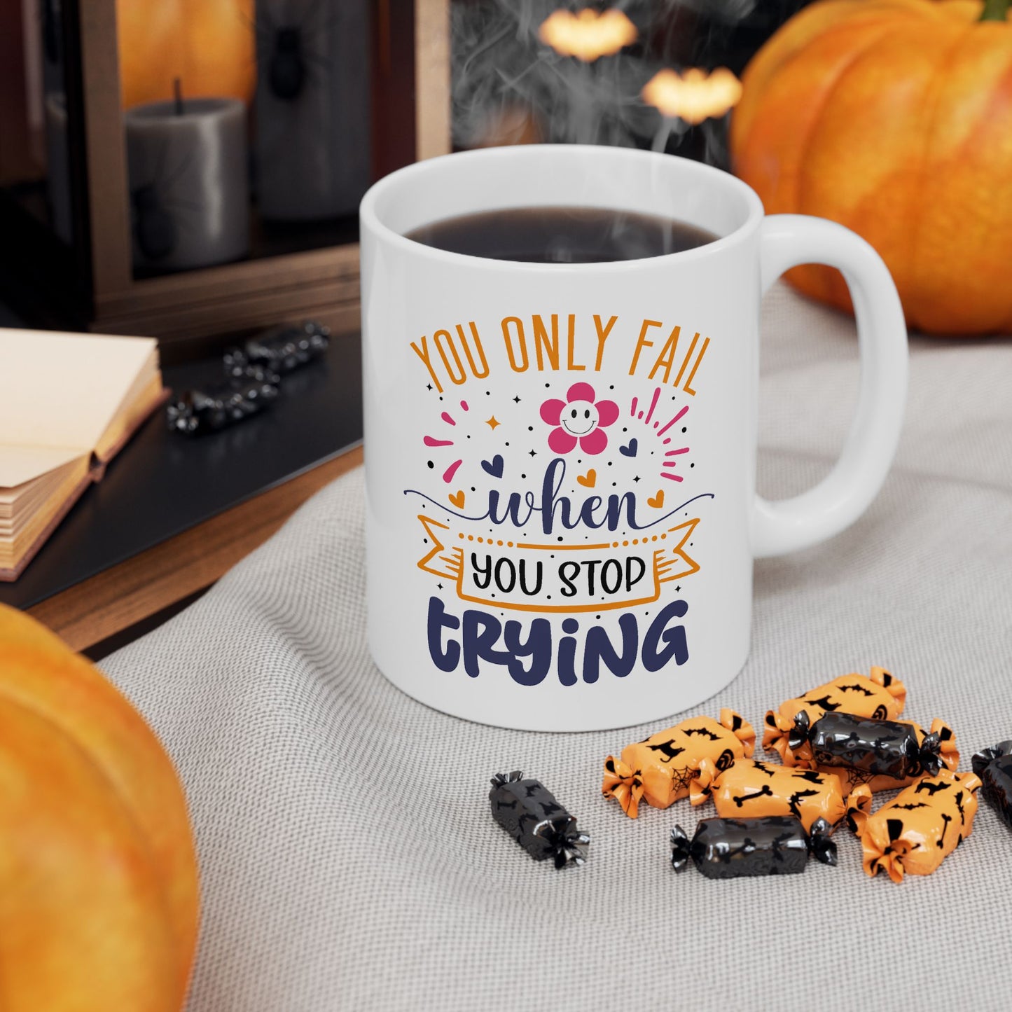 Motivation Mug - You Only Fail When You Stop Trying