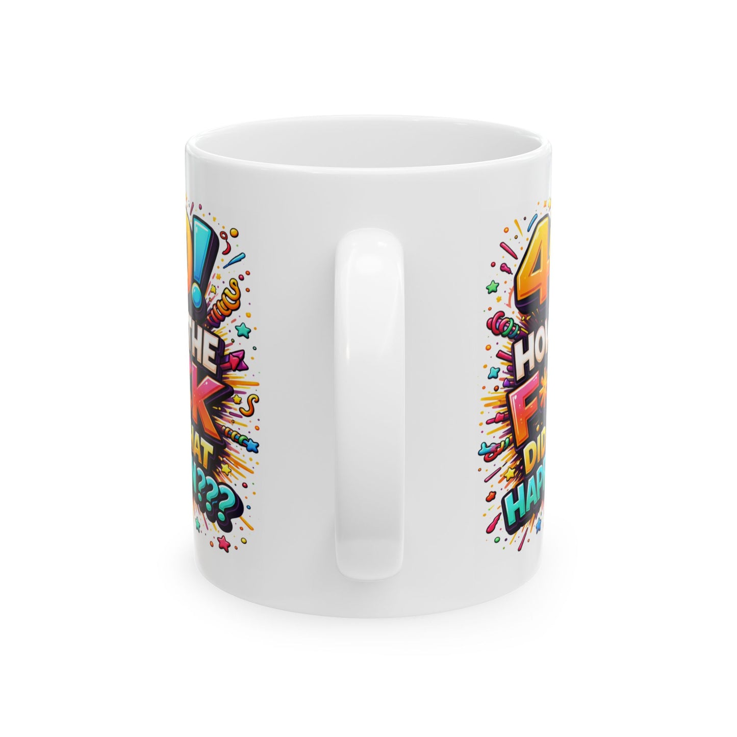 Birthday Mug - 40 How The F*ck