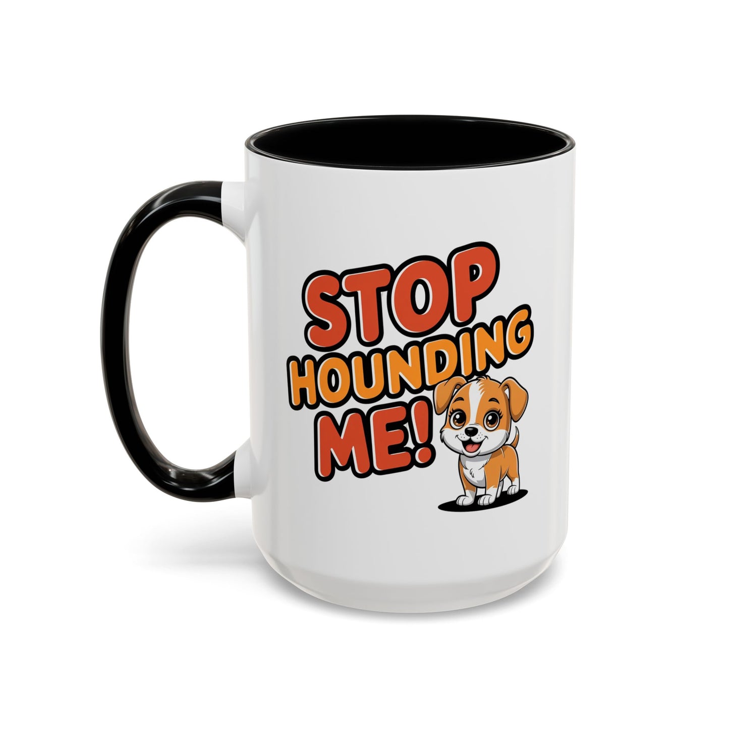 Animal Mug - Stop Hounding Me