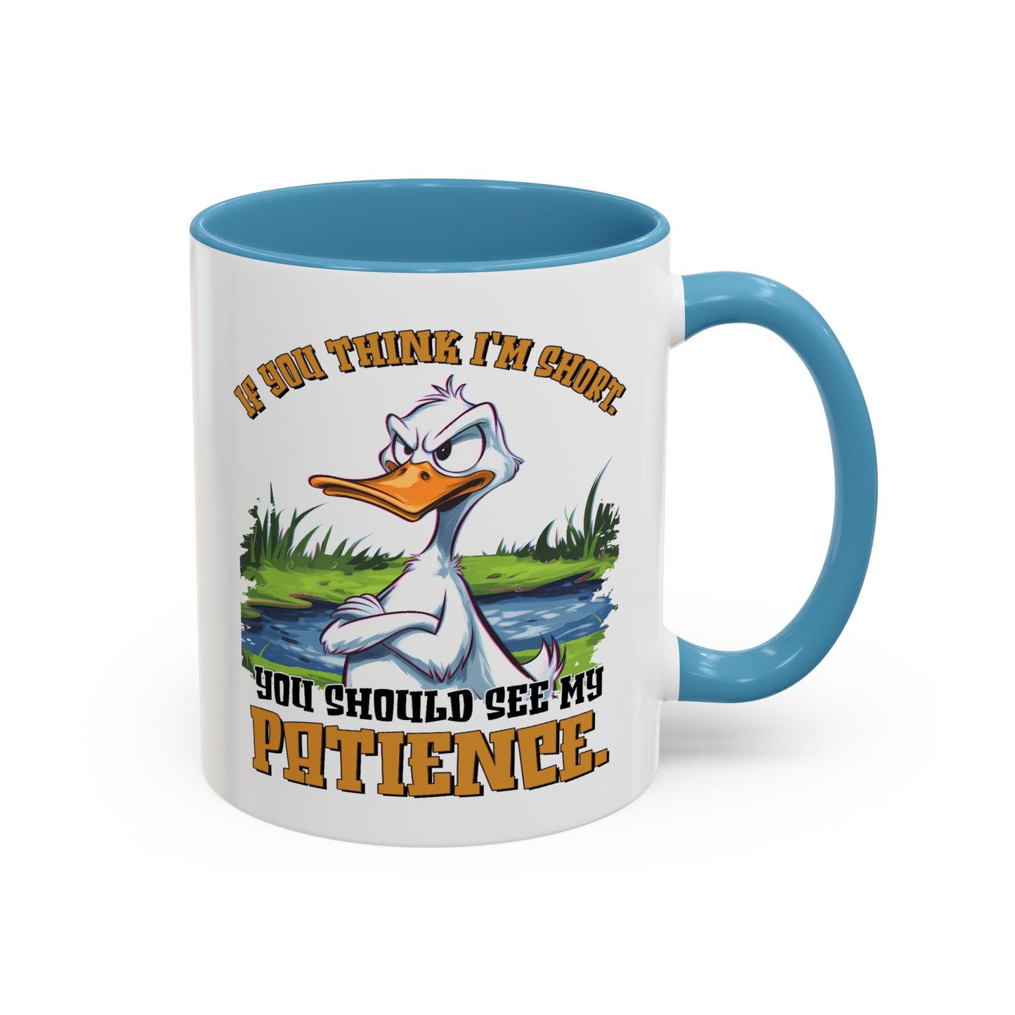Humor Mug - If You think I'm Short
