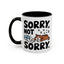 Animal Mug - Sorry, Not Sorry