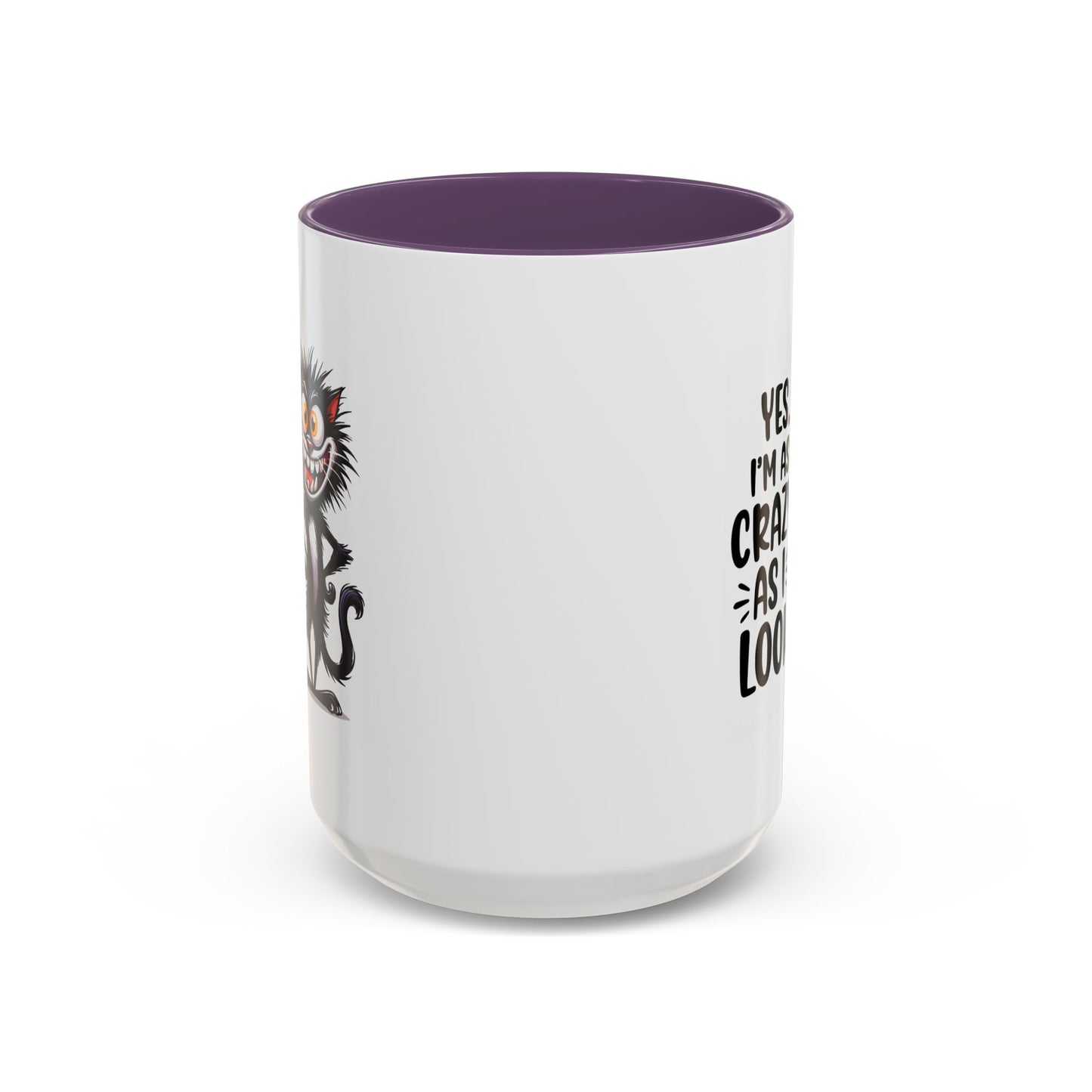 Humor Mug - Yes I am as Crazy