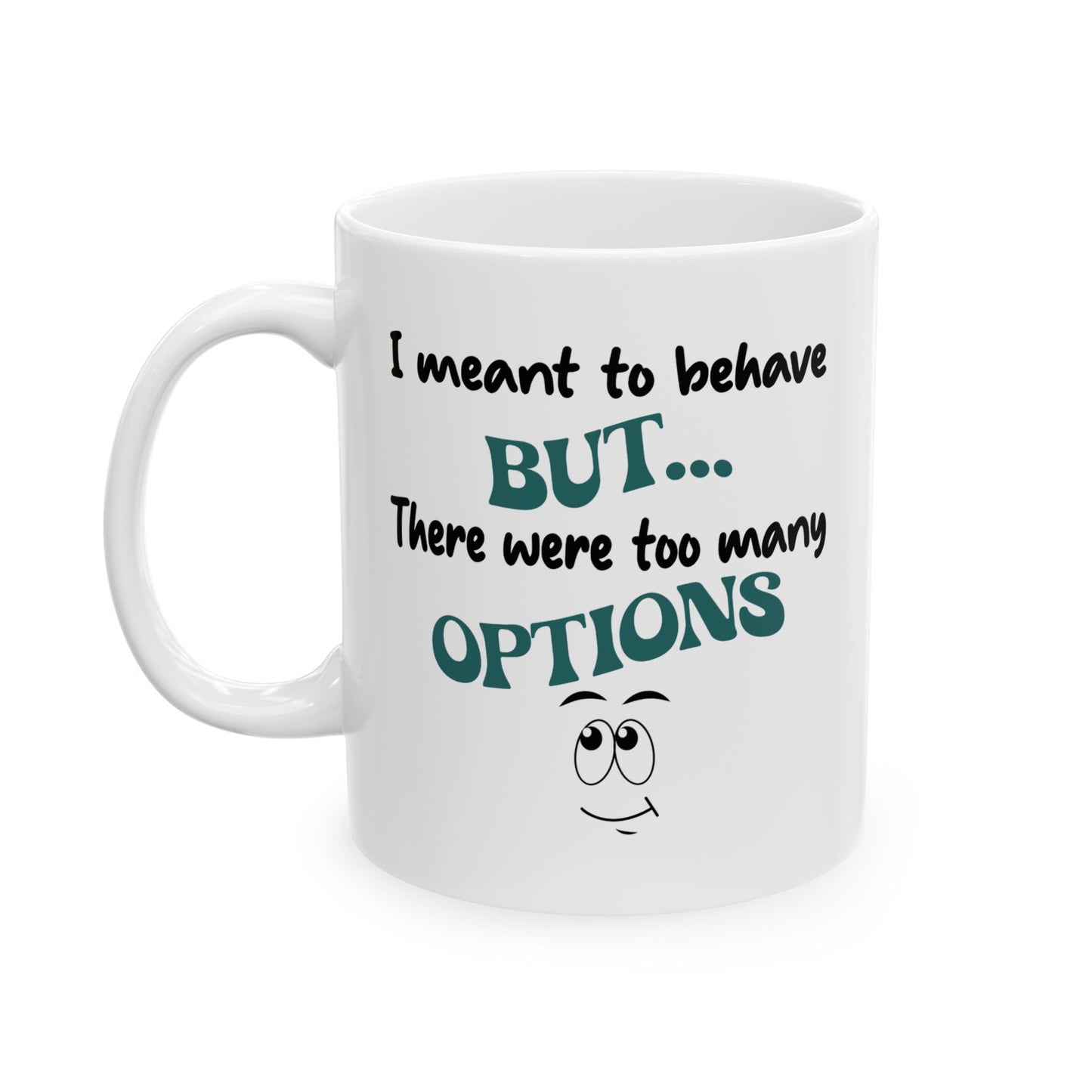 Humor Mug - I Meant to Behave