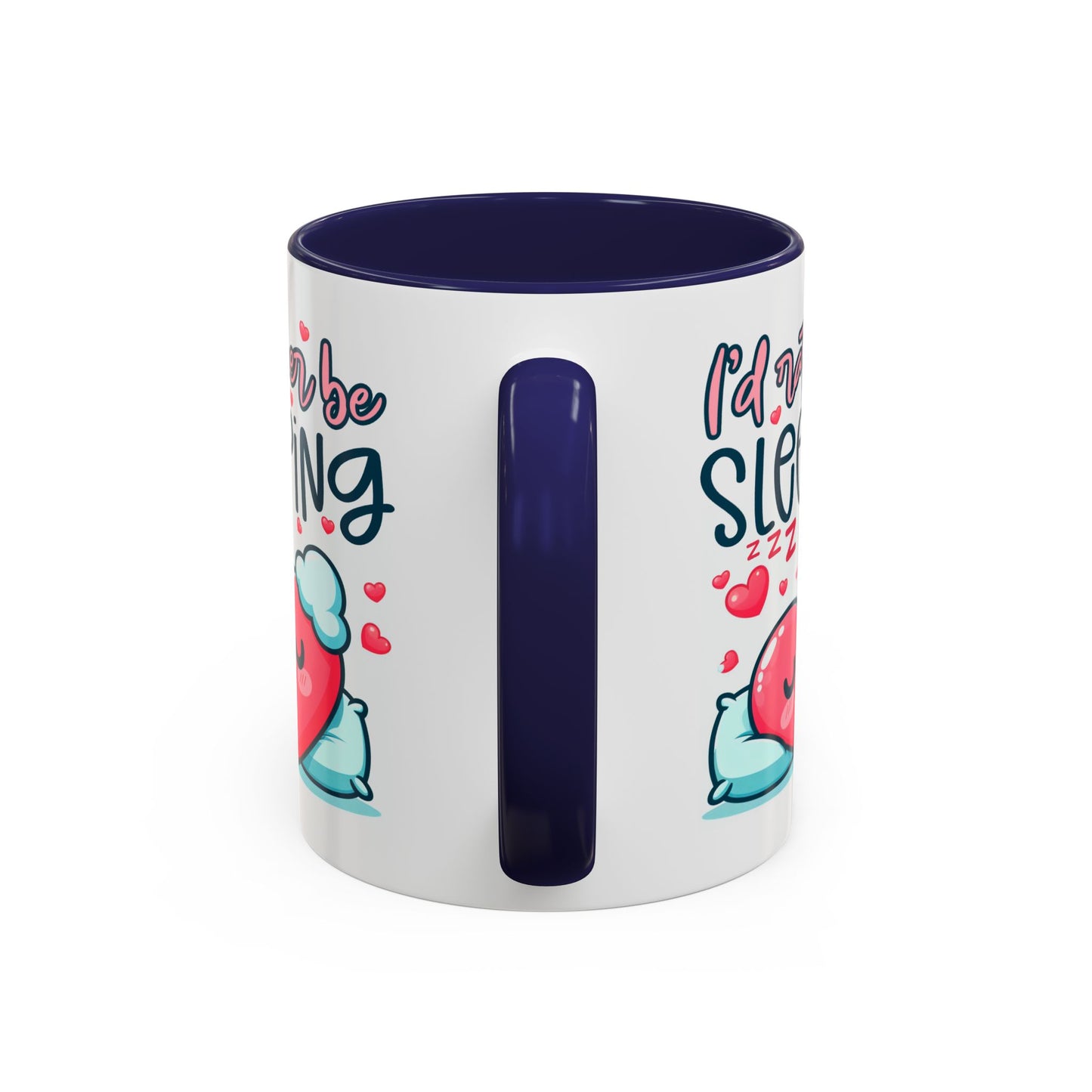 Humor Mug - I'd Rather Be Sleeping Heart