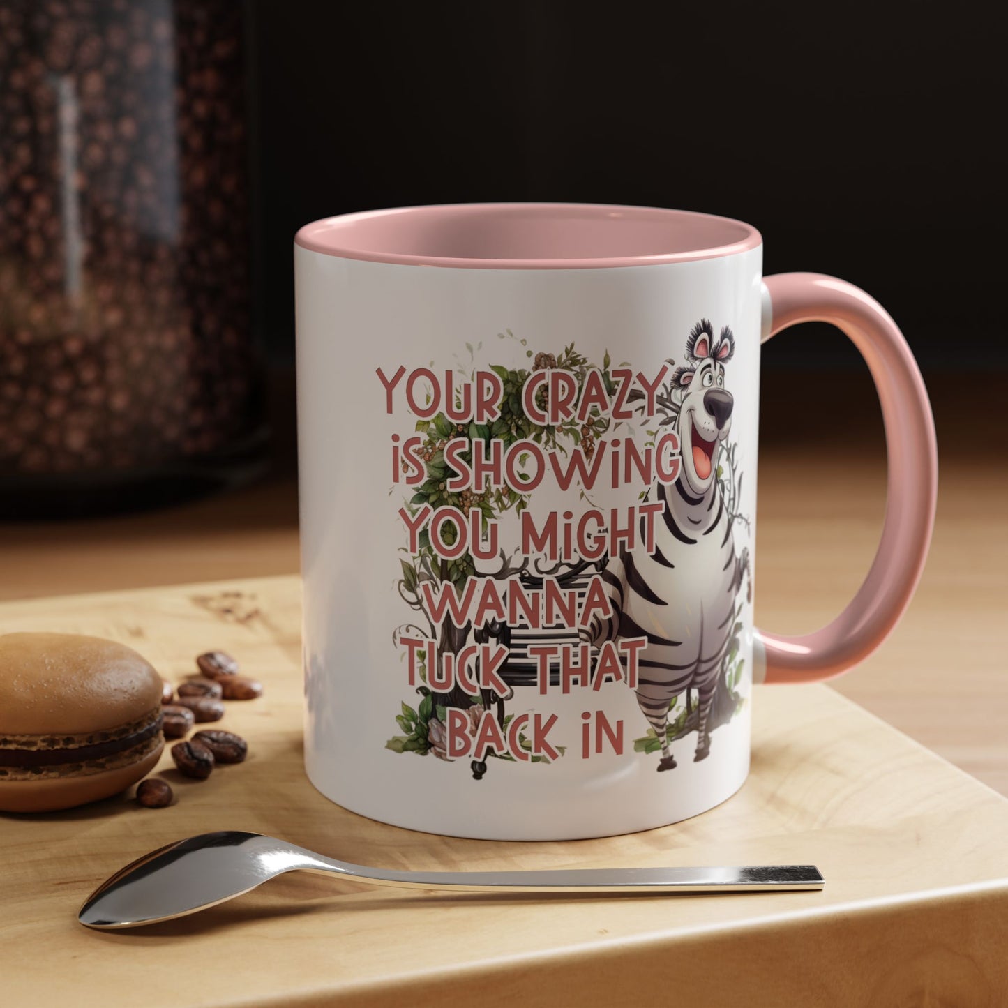 Humor Mug - Your Crazy is Showing
