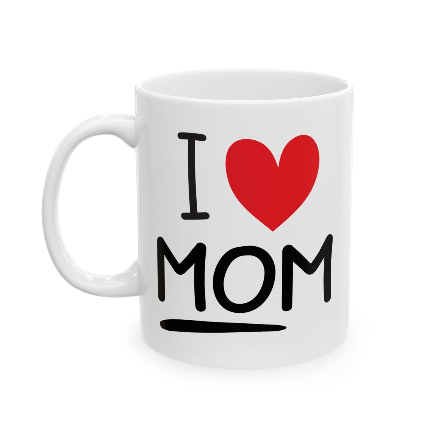 Mother's Day Mug - I Love Mom