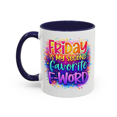 Humor Mug - Friday is My Second Favorite F-Word