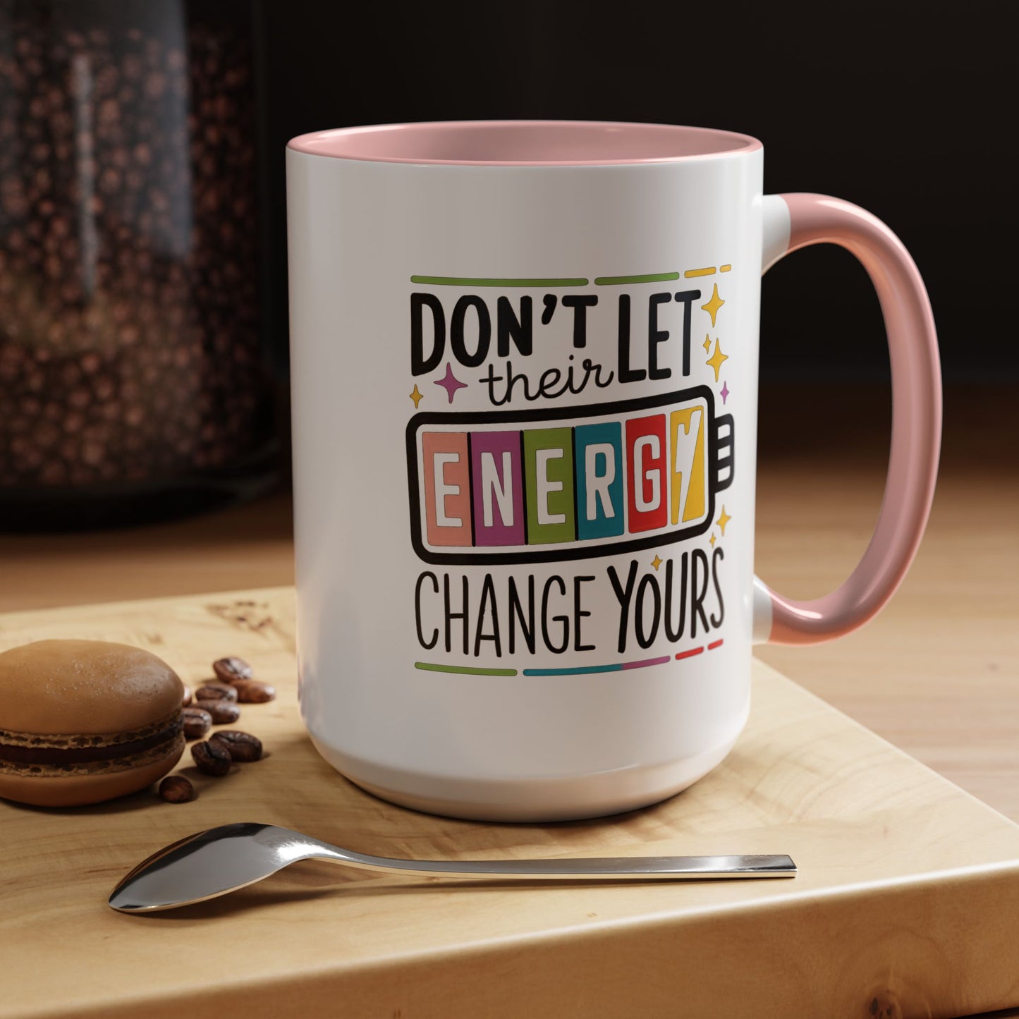 Office Mug - Don't Let Their Energy