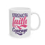 Support Mug - Strength Faith Courage