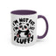 Humor Mug - I'm Not Fat I'm Just Fluffy