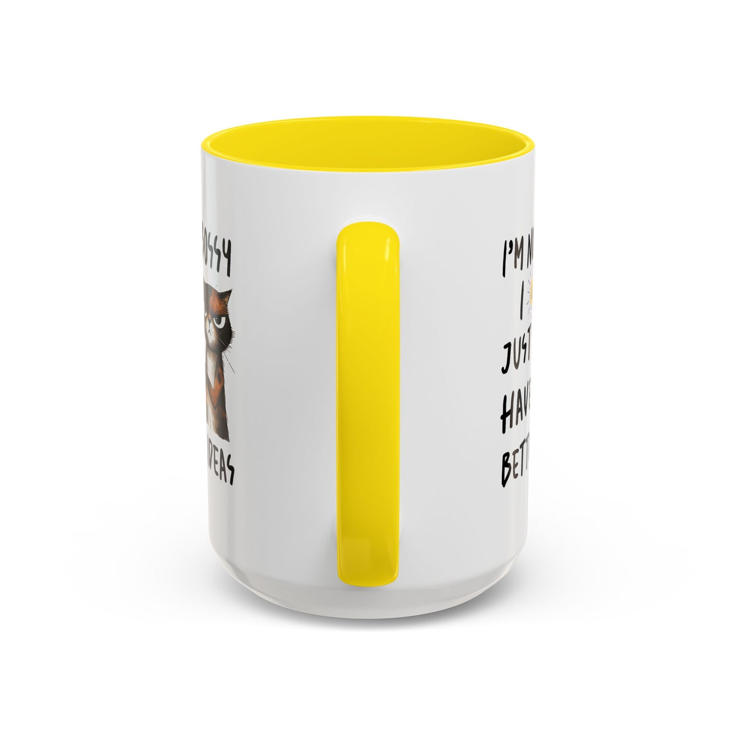 Humor Mug -I'm Not Bossy I Just Have Better Ideas