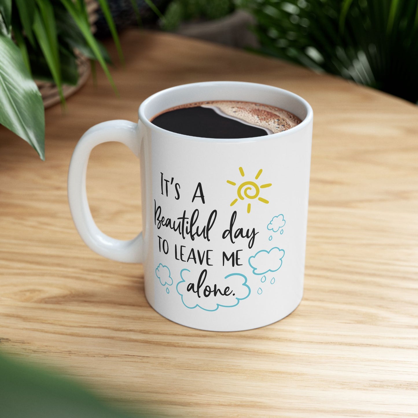 Humor Mug - It's a Beautiful Day
