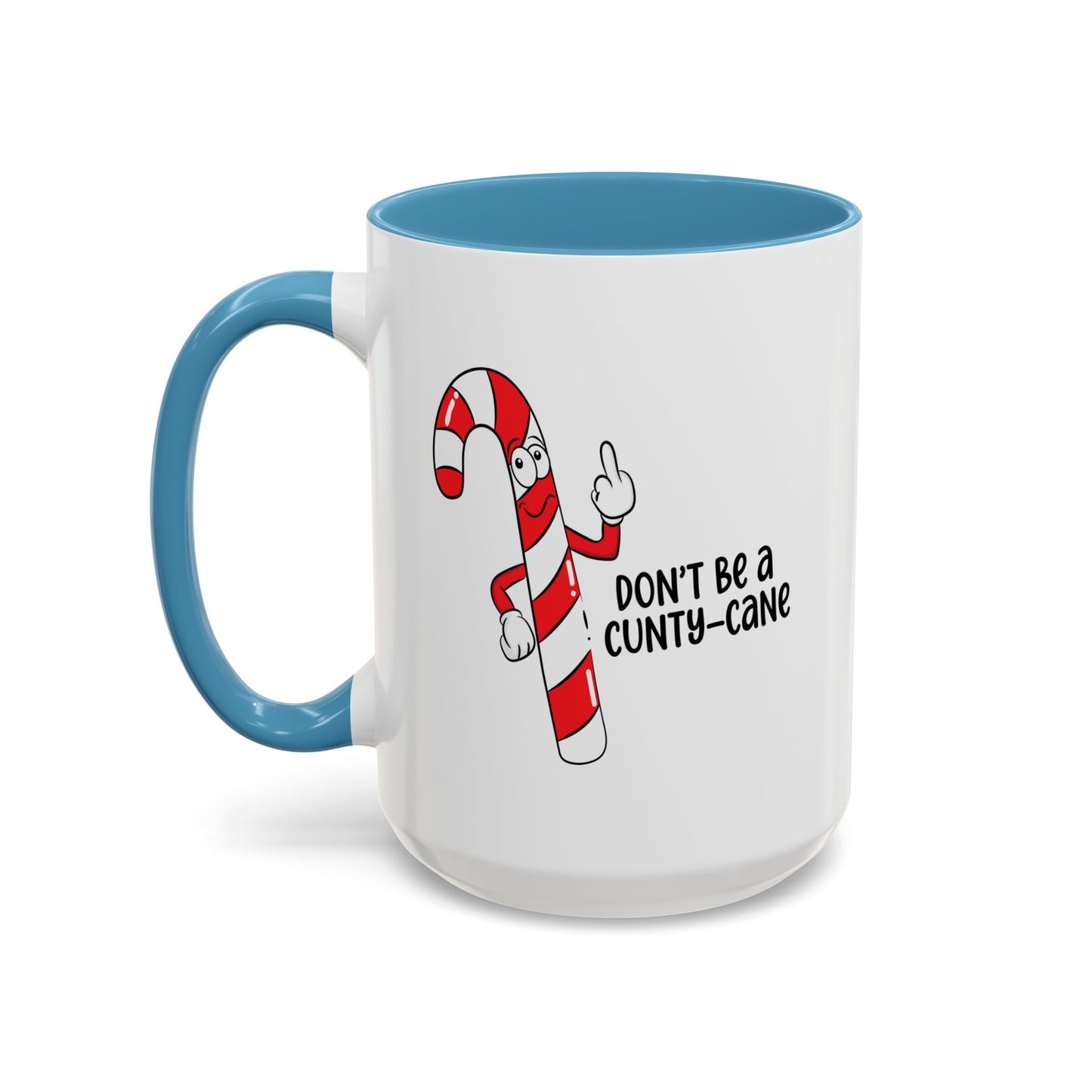Adult Mug - Don't Be A Cunty-Cane