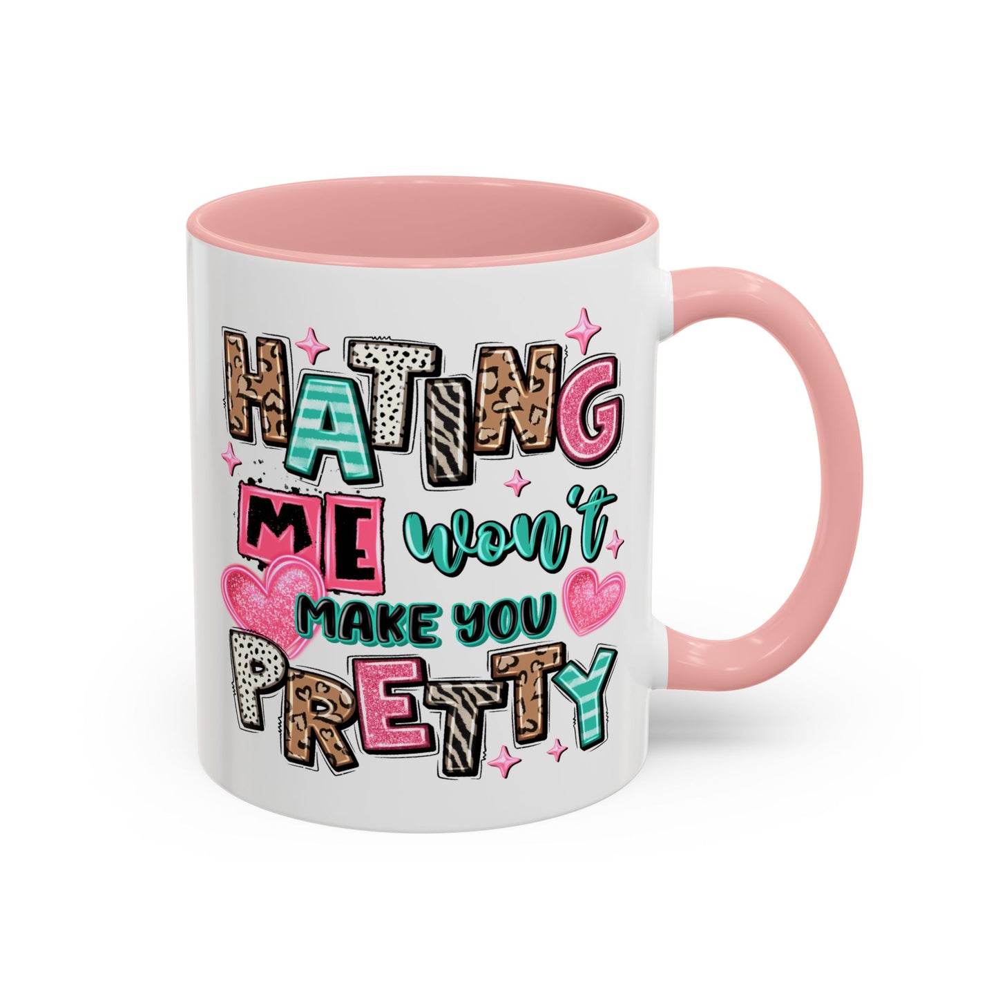 Adult Mug - Hating Me Won't Make You Pretty