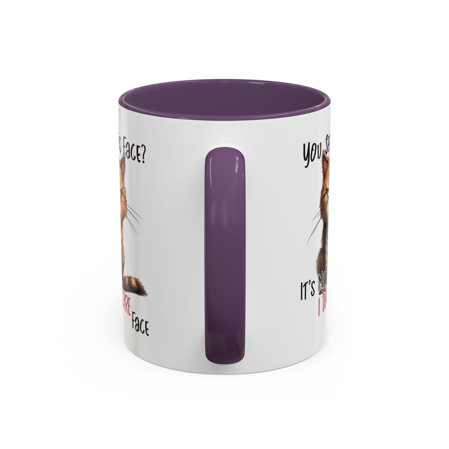 Humor Mug - You See This Face