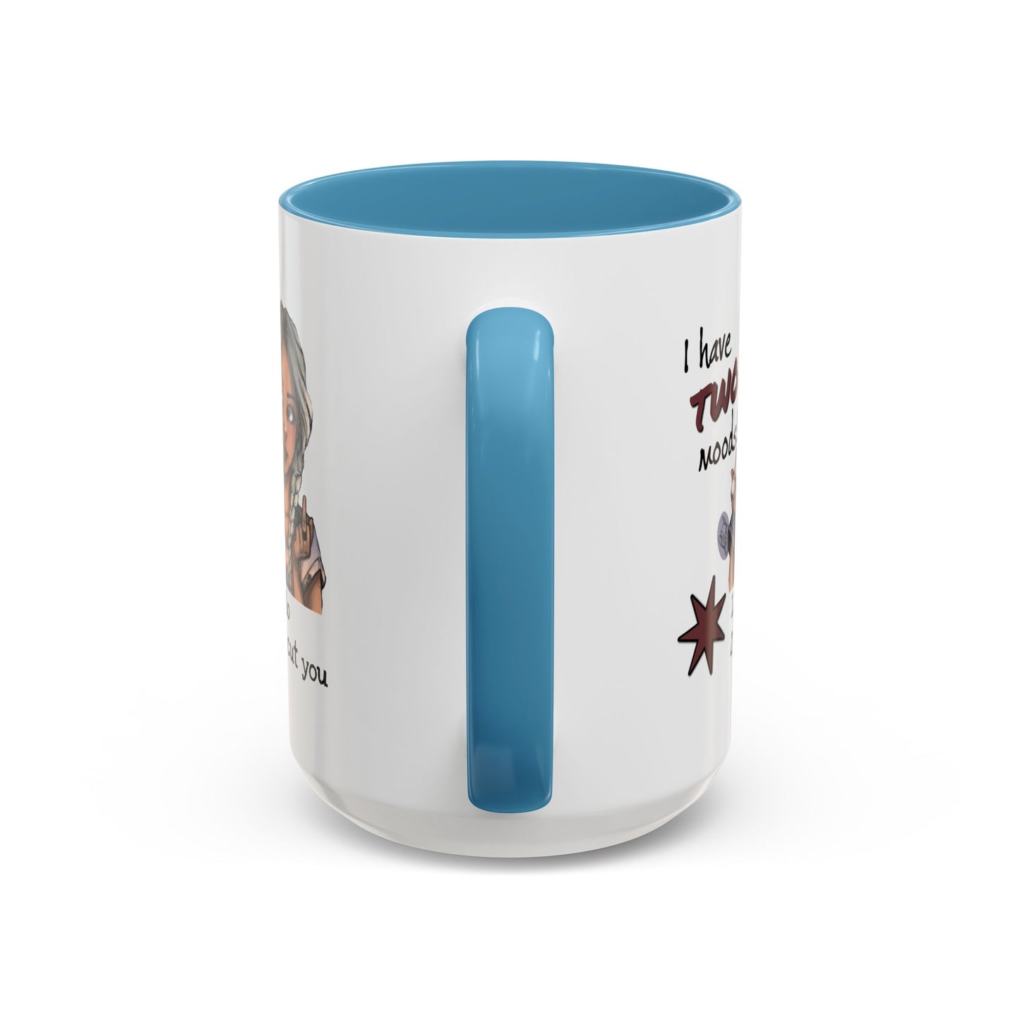 Humor Mug - I Have Two Moods