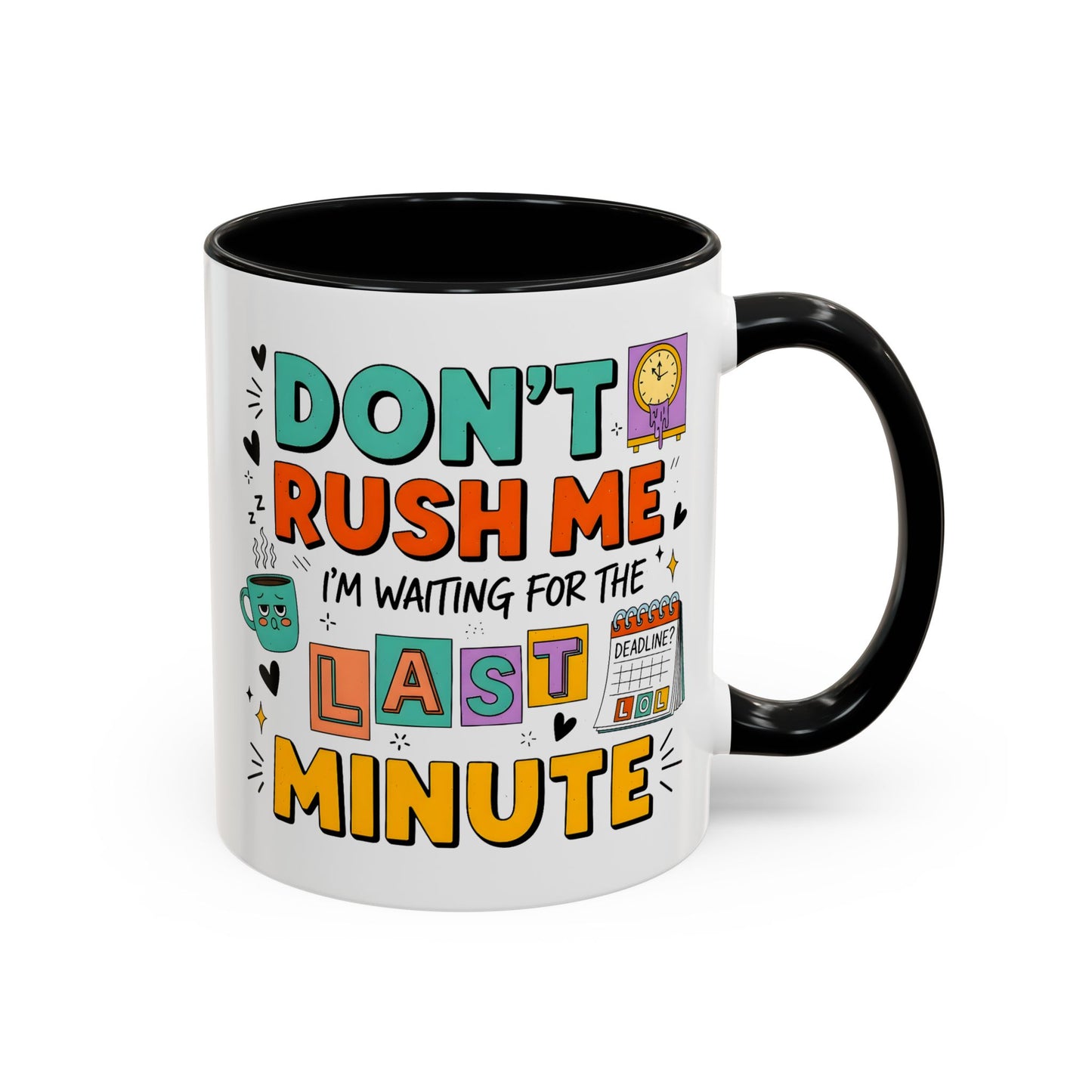 Humor Mug - Don't Rush Me