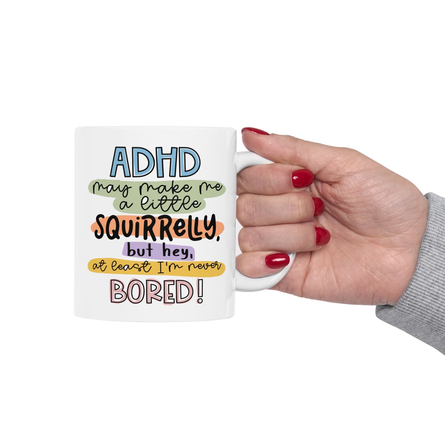 Humor Mug - ADHD Might Make Me
