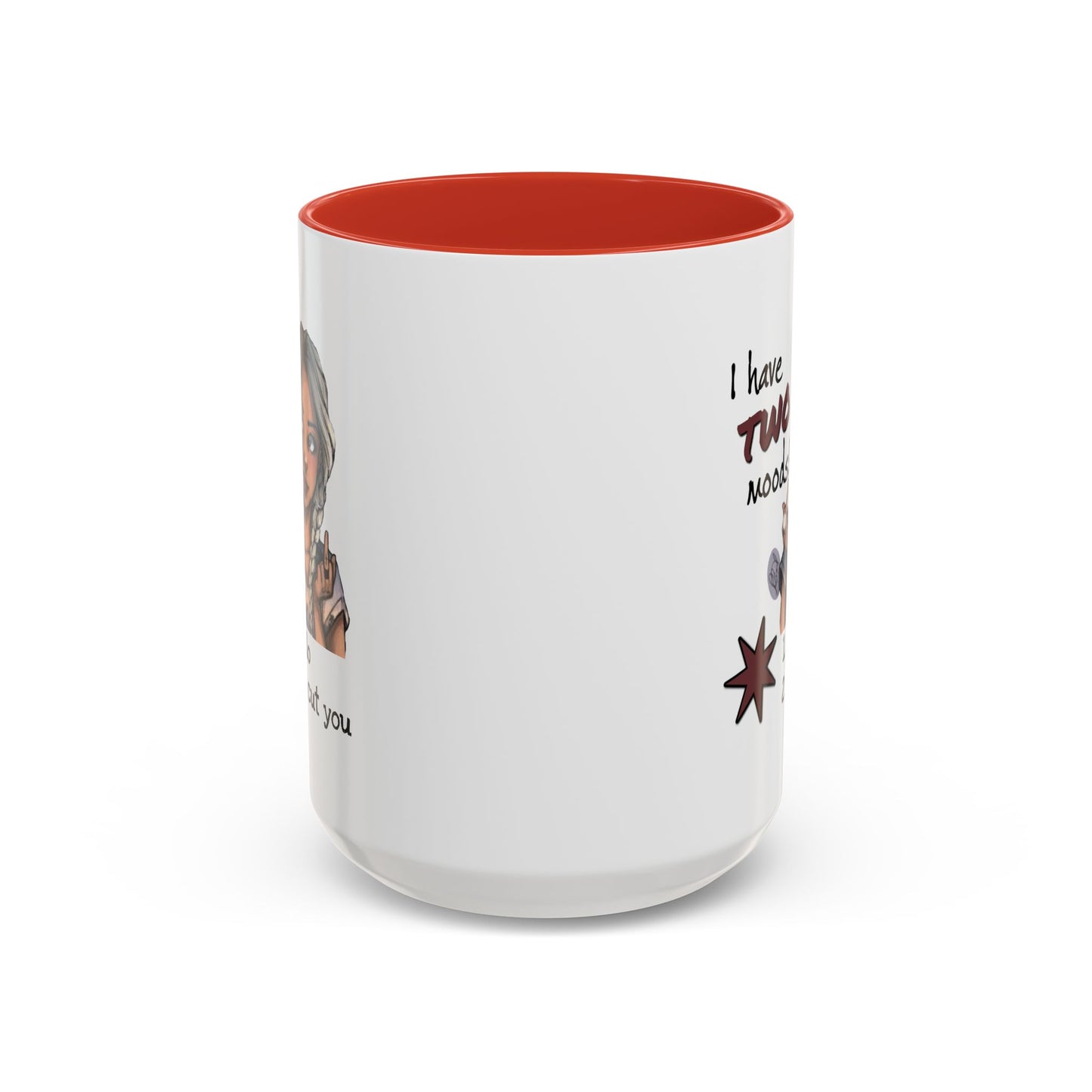 Humor Mug - I Have Two Moods