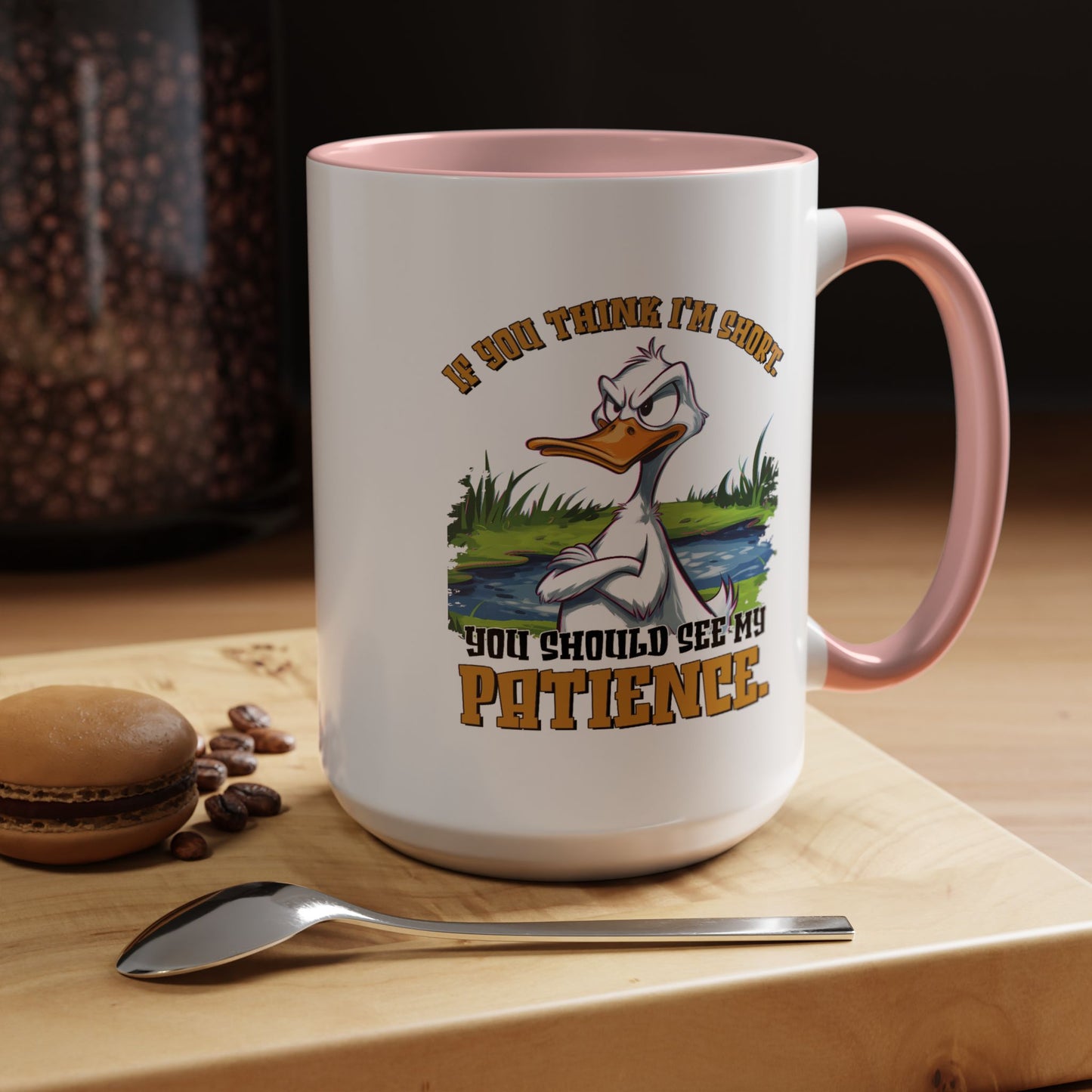 Humor Mug - If You think I'm Short