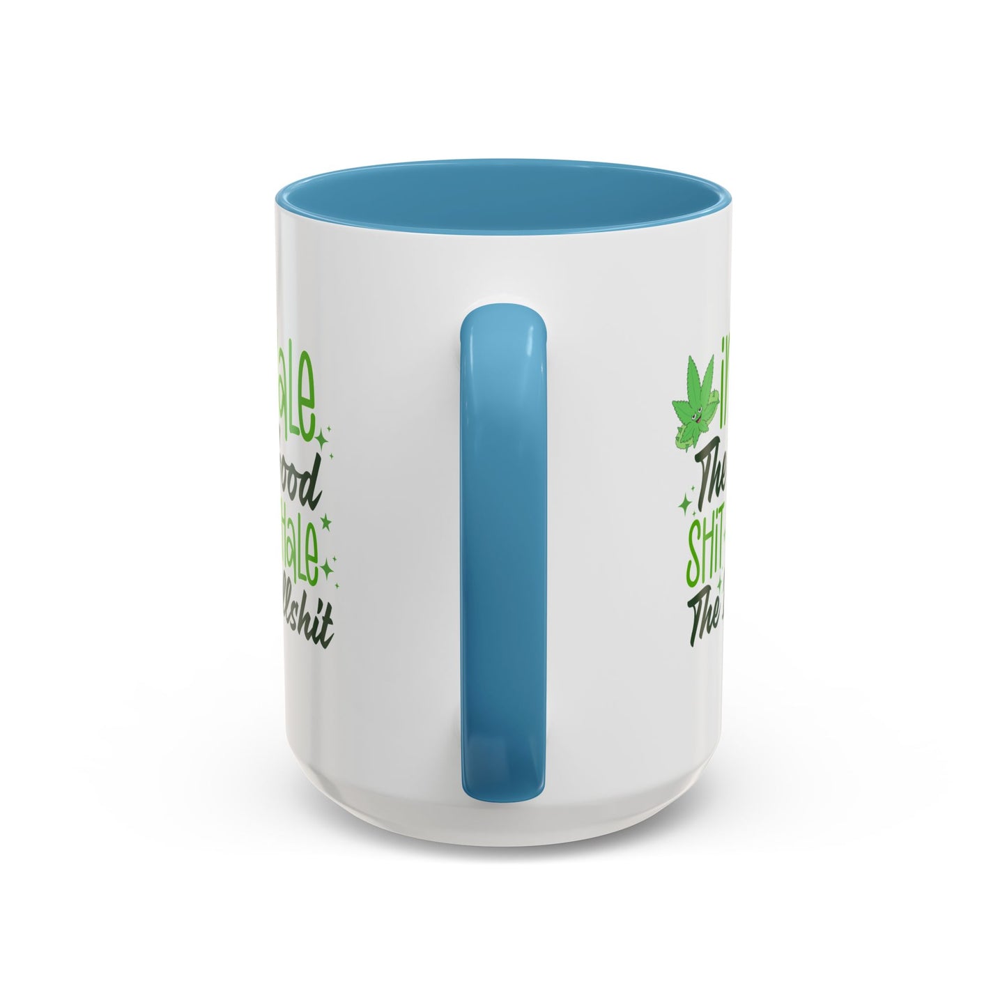 Humor Mug - Inhale the Good Shit Exhale the Bullshit