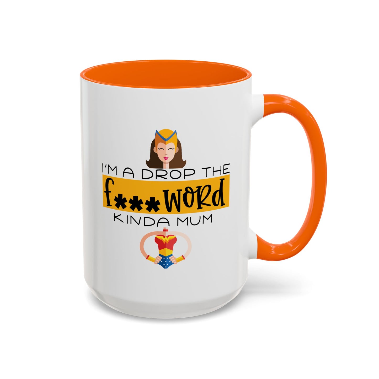 Adult Mug - I'm a Drop The F Word Kinda Mom