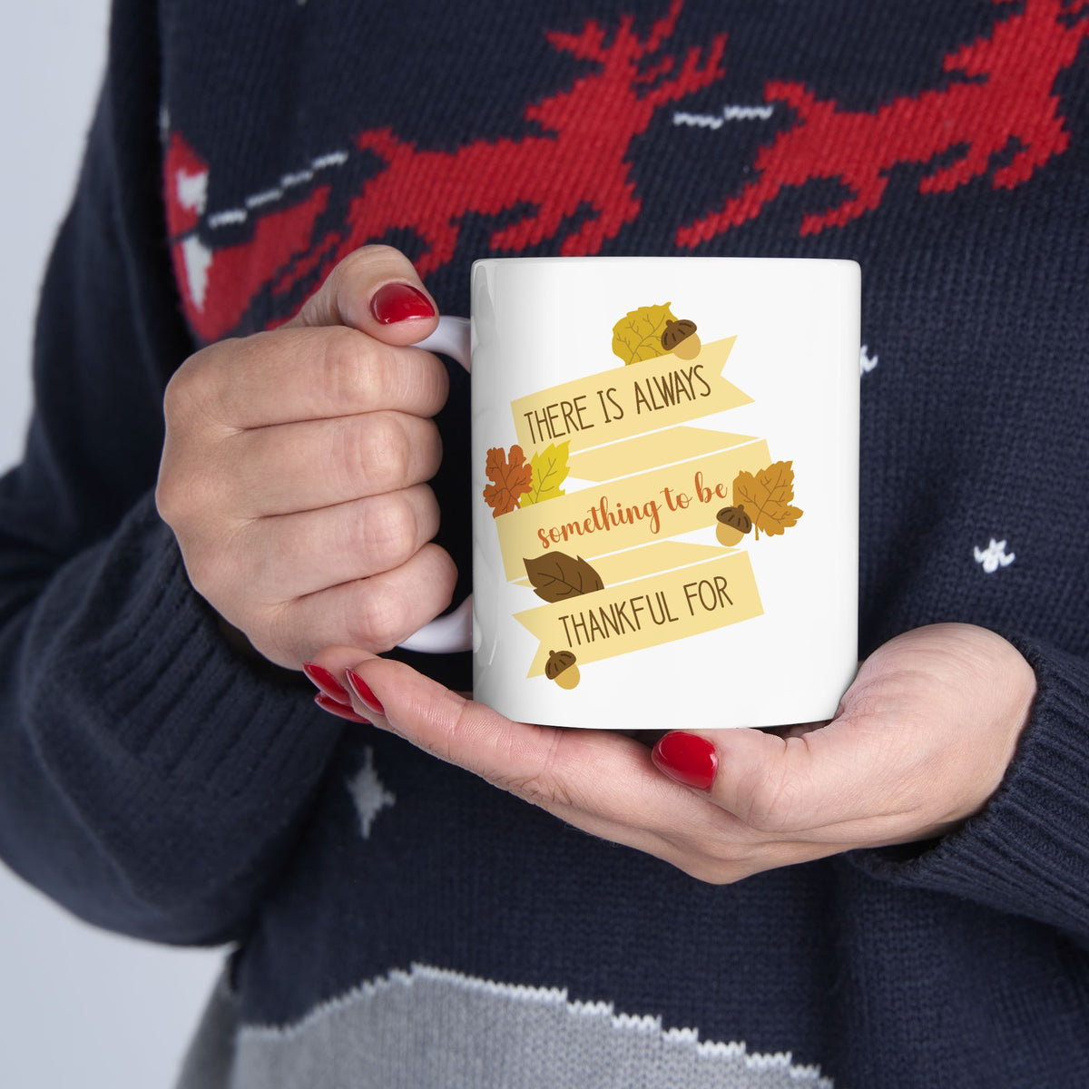 Fall Mug - There is Always Something To Be Thankful For Fall
