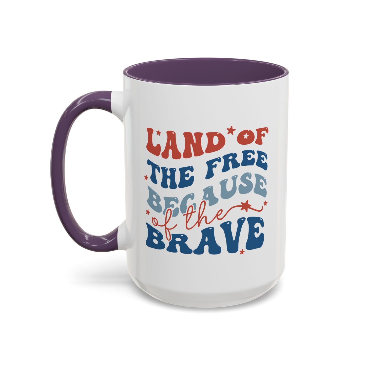 4th of July Mug - Land of The Free Because of The Brave