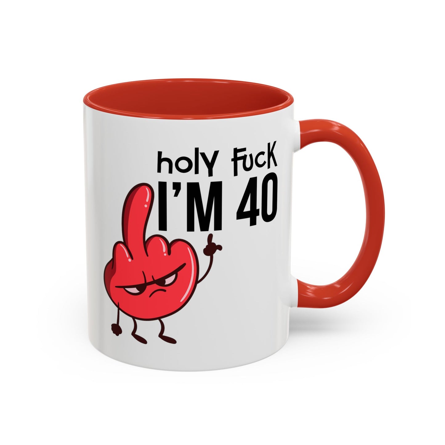 Adult Mug - Holy Fuck I'm Fourty