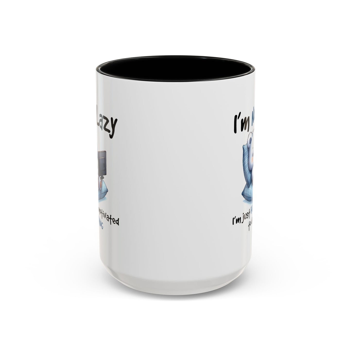 Humor Mug - I'm Not Lazy