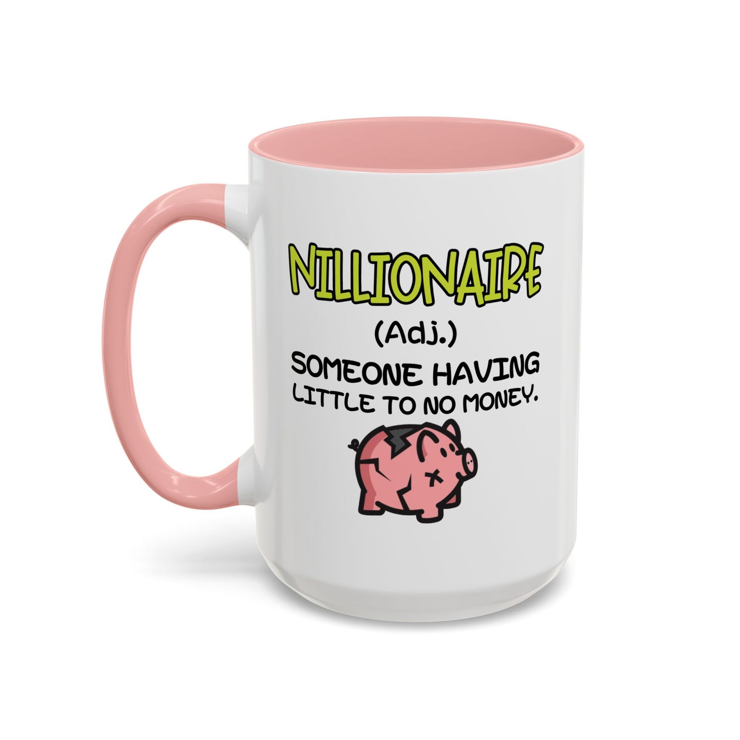 Humor Mug - Nillionaire - Someone Having Little To No Money