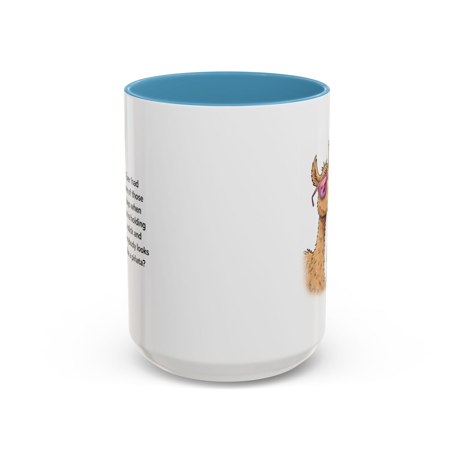 Humor Mug - Ever Have One Of Those Days