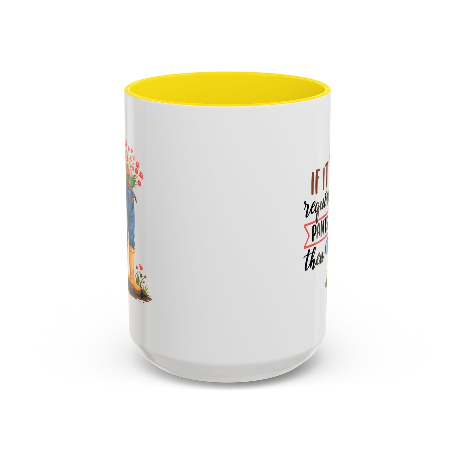 Humor Mug - If It Requires Pants Then No