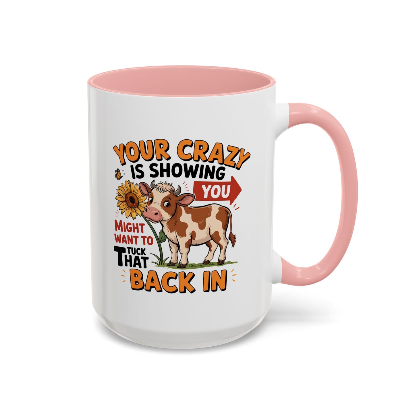 Humor Mug - You're Crazy is Showing