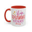 Motivation Mug - Stop Dreaming Start Doing