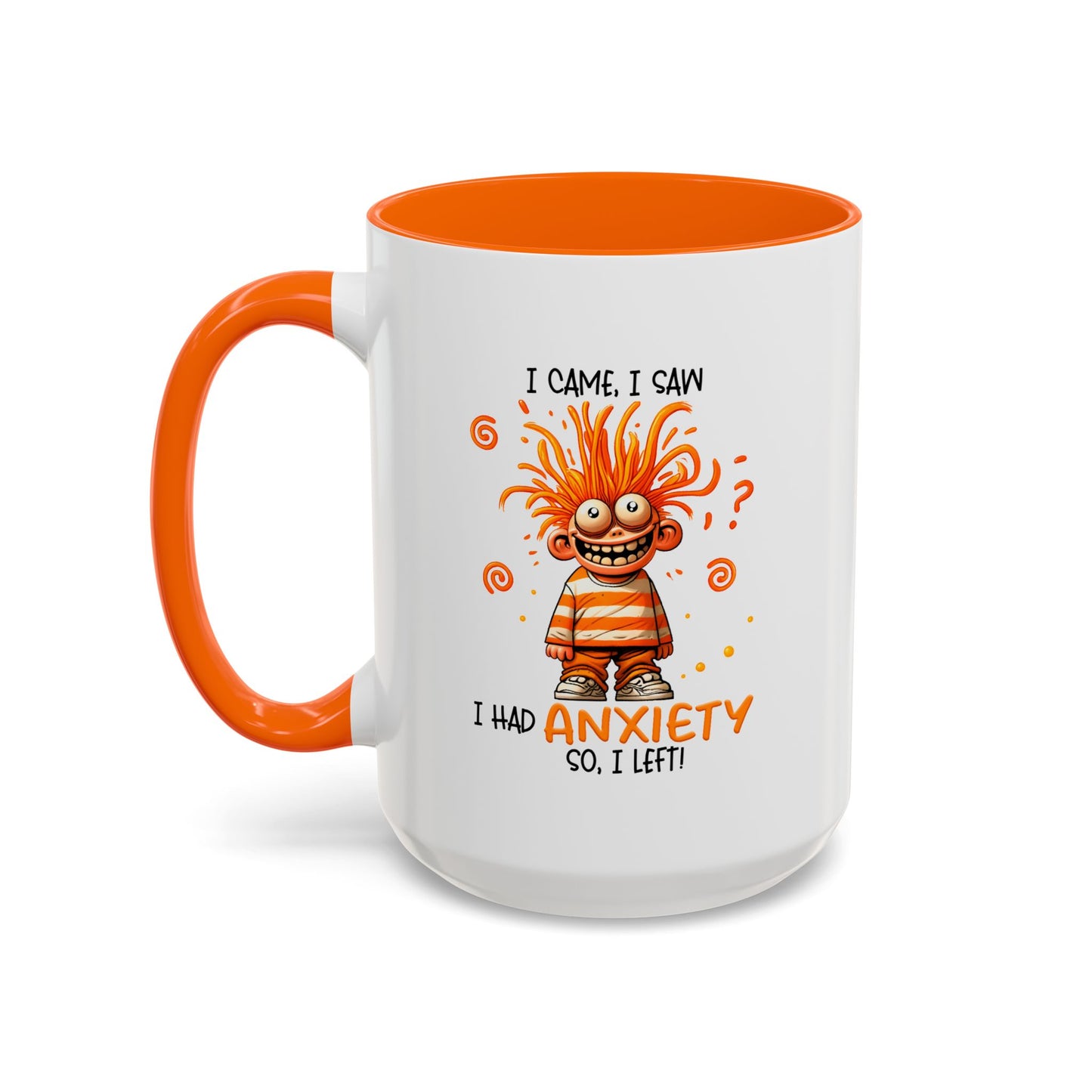 Humor Mug - I Came I Saw I Had Anxiety