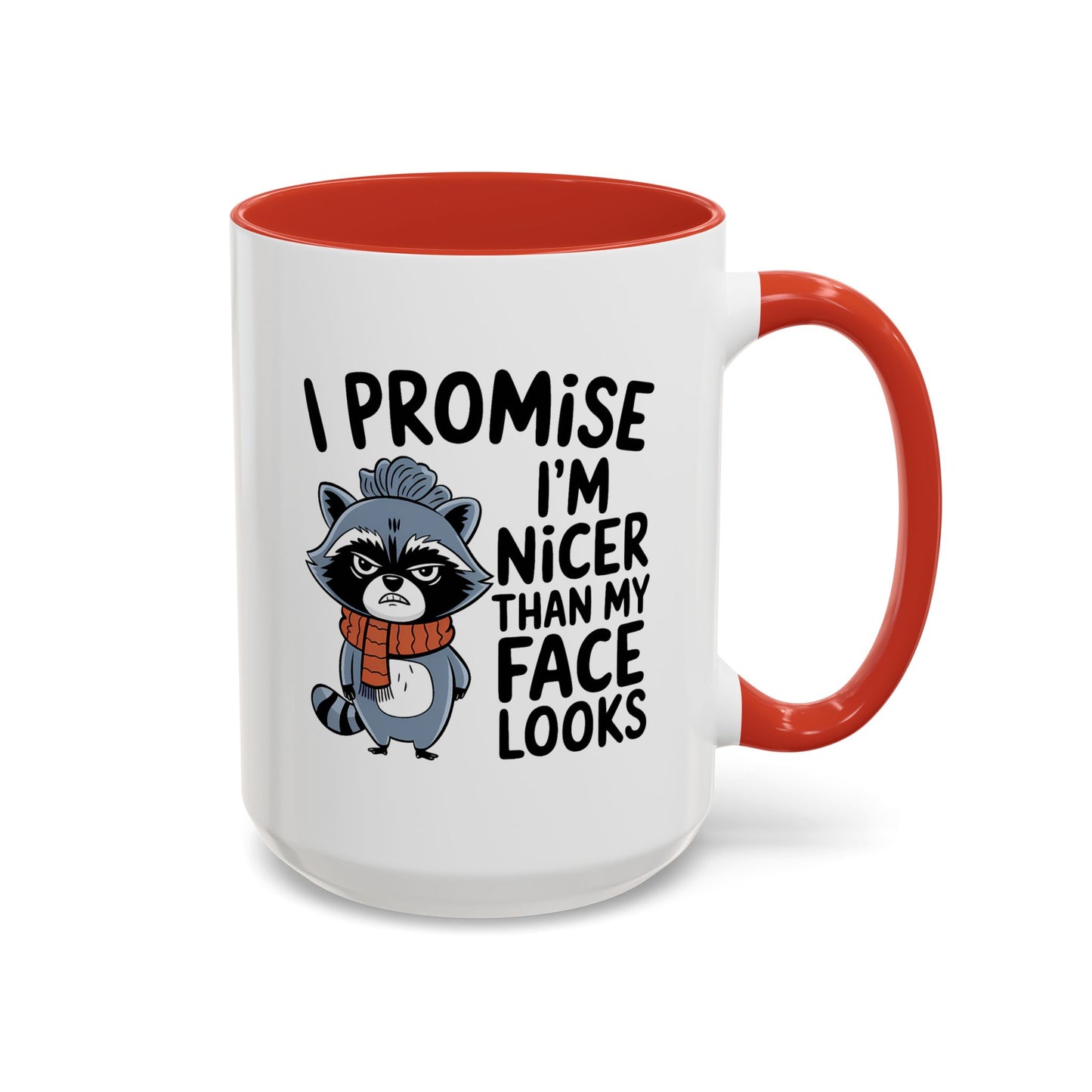 Humor Mug - I Promise I'm Nicer Than My Face Looks