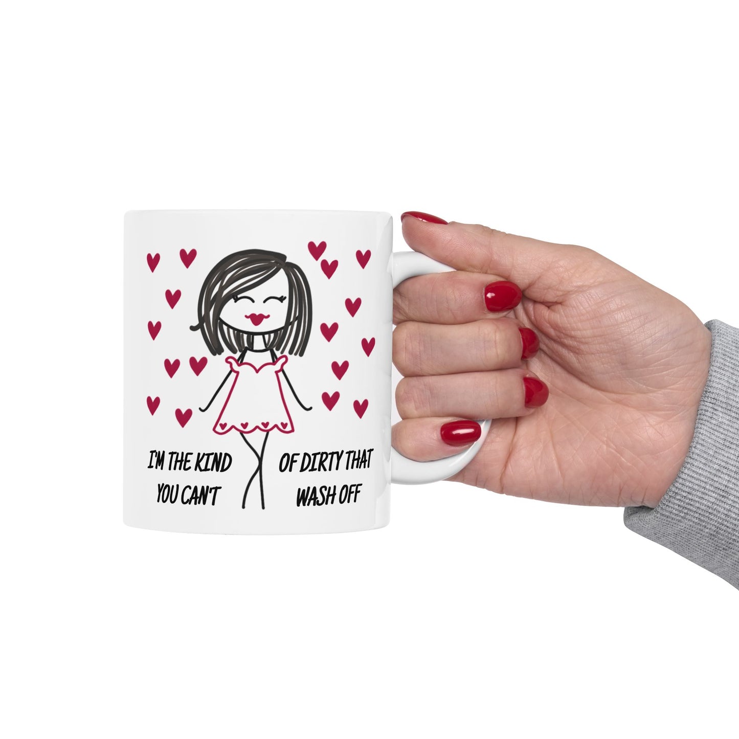Adult Mug - I'm The Kind of Dirty You Can't Wash Off