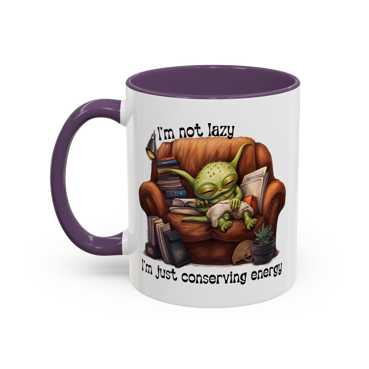 Humor mug - I'm Not Lazy I'm Just Conserving Energy Alien
