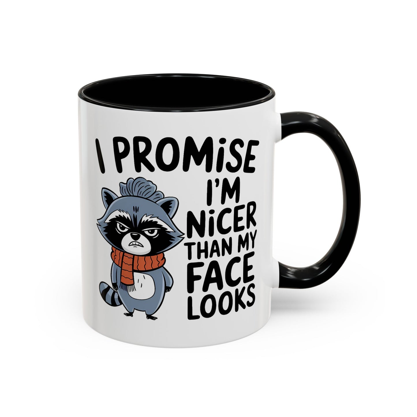 Humor Mug - I Promise I'm Nicer Than My Face Looks