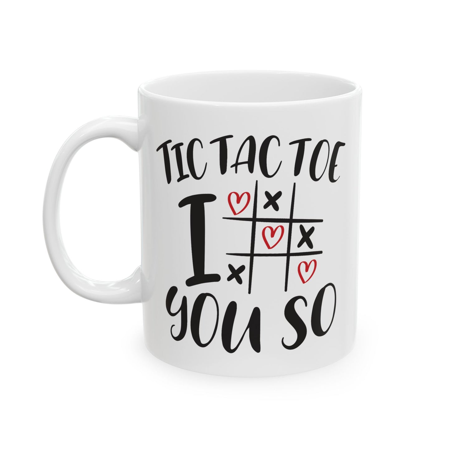 Anniversary Mug - Tic Tac Toe I Love You So