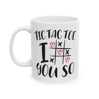 Anniversary Mug - Tic Tac Toe I Love You So