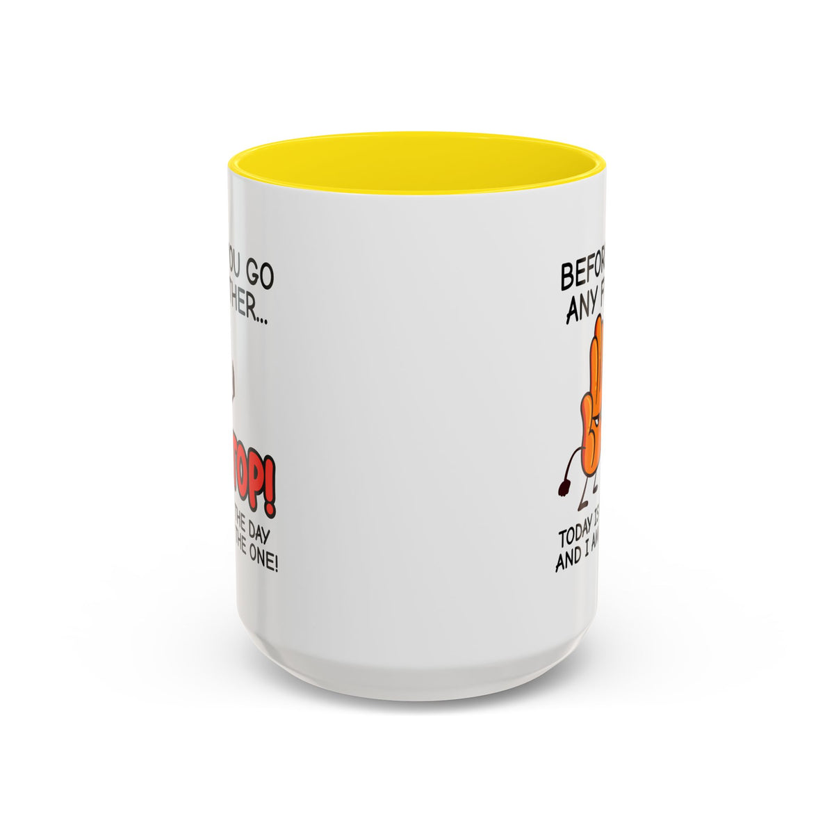 Humor Mug - Before You Go Any Further Stop!